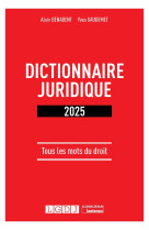 Dictionnaire juridique 2025 - tous les mots du droit