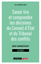 Savoir lire et comprendre les decisions du conseil d'etat et du tribunal des conflits