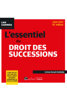 L'essentiel du droit des successions - a jour de la loi du 31 mai 2024 visant a assurer une justice