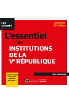 L'essentiel des institutions de la ve republique - integre les debats actuels (rip, autonomie de la