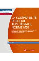 La comptabilite publique territoriale, norme m57 - categories a ou b