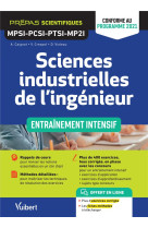 Sciences industrielles de l'ingenieur mpsi-pcsi-ptsi-mp2i - entrainement intensif - conforme au prog