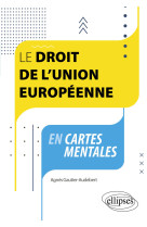 Le droit de l'union europeenne en cartes mentales - a jour au 30 avril 2024