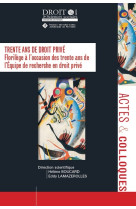 Trente ans de droit prive - vol126 - florilege a l'occasion des trente ans de l'equipe de recherche