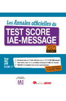 Les annales officielles du test score iae-message 2025 - 7 tests officiels poses en 2024 pour etre p