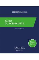 Guide du formaliste 2024 - de la redaction a la publication : les formalites posterieures pour tout