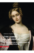 Etre femme et philosophe - (ou les initiatrices de l'amelioration du droit par la philosophie)