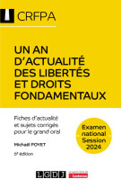 Un an d'actualite des libertes et droits fondamentaux - crfpa - examen national session 2024 - fiche