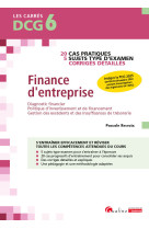 Dcg 6 - exercices corriges finance d'entreprise - 20 cas pratiques - 5 sujets types - integre le pcg