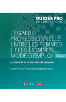 L'egalite professionnelle entre les femmes et les hommes, mode d'emploi - la place de la femme dans