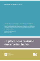 La place de la coutume dans l'ocean indien, une perspective juridique - vol60 - actes du colloque de