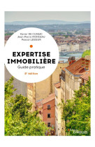 Expertise immobiliere - 8e edition - guide pratique