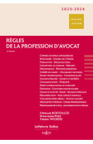 Regles de la profession d'avocat 2025/2026. 18e ed.