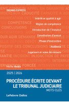 Procedure ecrite devant le tribunal judiciaire 2025/26 - mots-cles