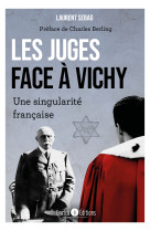 Les juges face a vichy - une singularite francaise