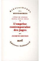 L'etat de justice  -  france, xiiie-xxe siecle tome 2  -  l'emprise contemporaine des juges