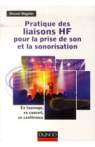 Pratique des liaisons hf pour la prise de son et la sonorisation  -  en tournage, en concert, en conference