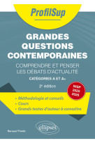 Grandes questions contemporaines - comprendre et penser les debats d'actualite - incluant le program