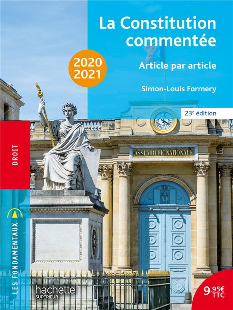 LES FONDAMENTAUX - LA CONSTITUTION COMMENTEE 2020 (EDITION 2020/2021) - FORMERY SIMON-LOUIS - HACHETTE