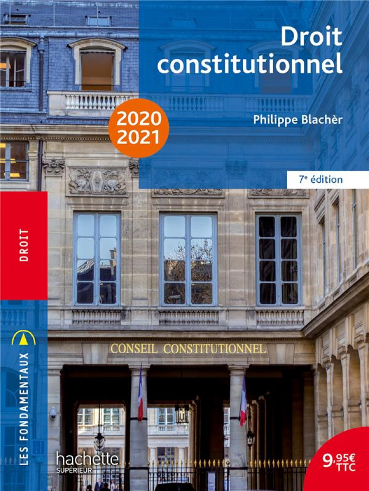 LES FONDAMENTAUX - DROIT CONSTITUTIONNEL 2020 -2021 (EDITION 2020/2021) - BLACHER PHILIPPE - HACHETTE