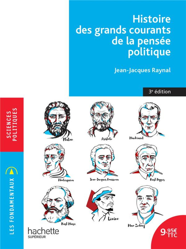 LES FONDAMENTAUX - HISTOIRE DES GRANDS COURANTS DE LA PENSEE POLITIQUE - RAYNAL JEAN-JACQUES - HACHETTE