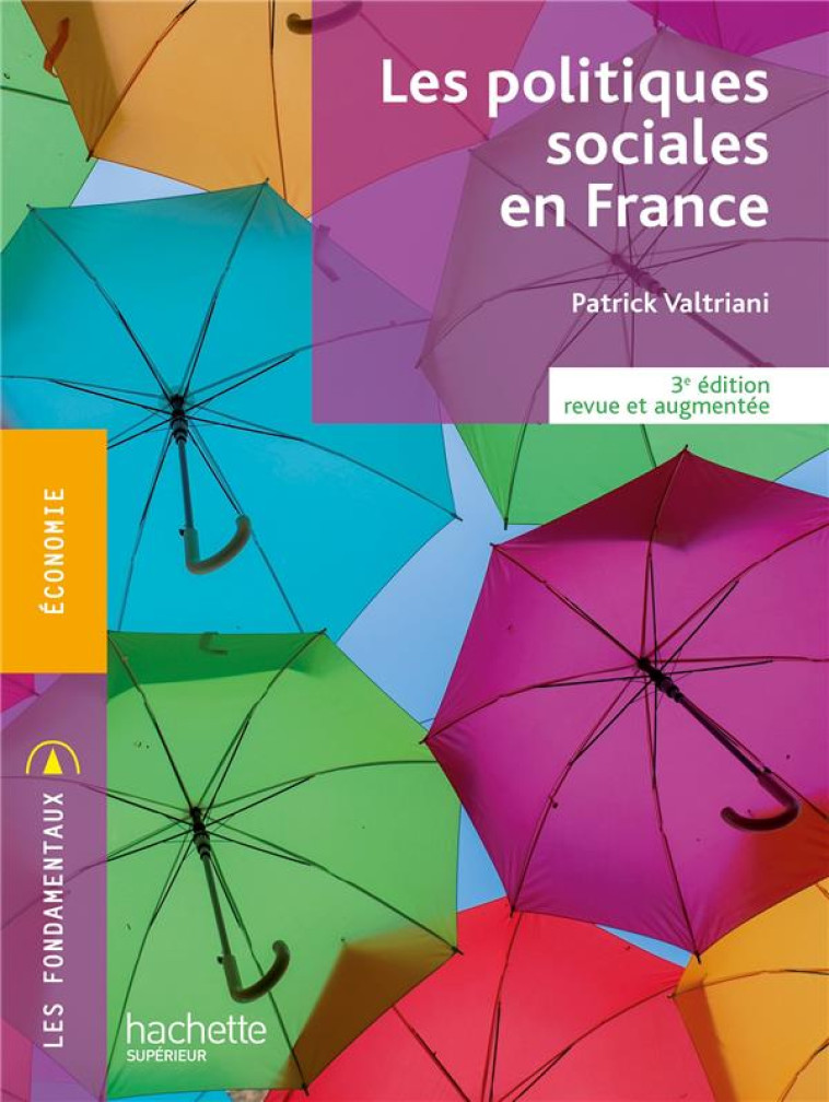 LES FONDAMENTAUX - LES POLITIQUES SOCIALES EN FRANCE (3E EDITION REVUE ET AUGMENTEE) - VALTRIANI PATRICK - HACHETTE