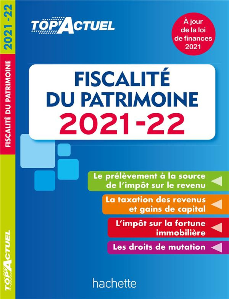 TOP'ACTUEL : FISCALITE DU PATRIMOINE (EDITION 2021/2022) - MEYER GILLES - HACHETTE