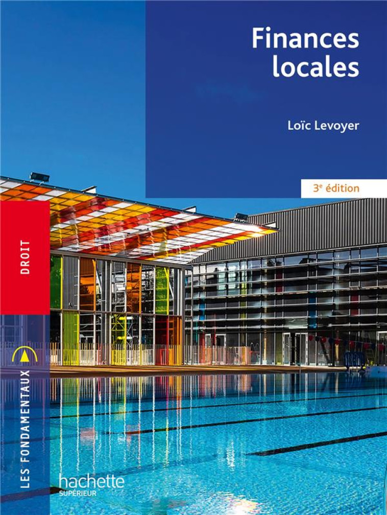 FINANCES LOCALES (3E EDITION) - LEVOYER LOIC - HACHETTE