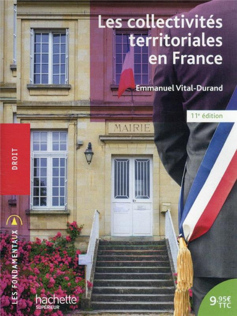 FONDAMENTAUX - LES COLLECTIVITES TERRITORIALES EN FRANCE - VITAL-DURAND E. - HACHETTE