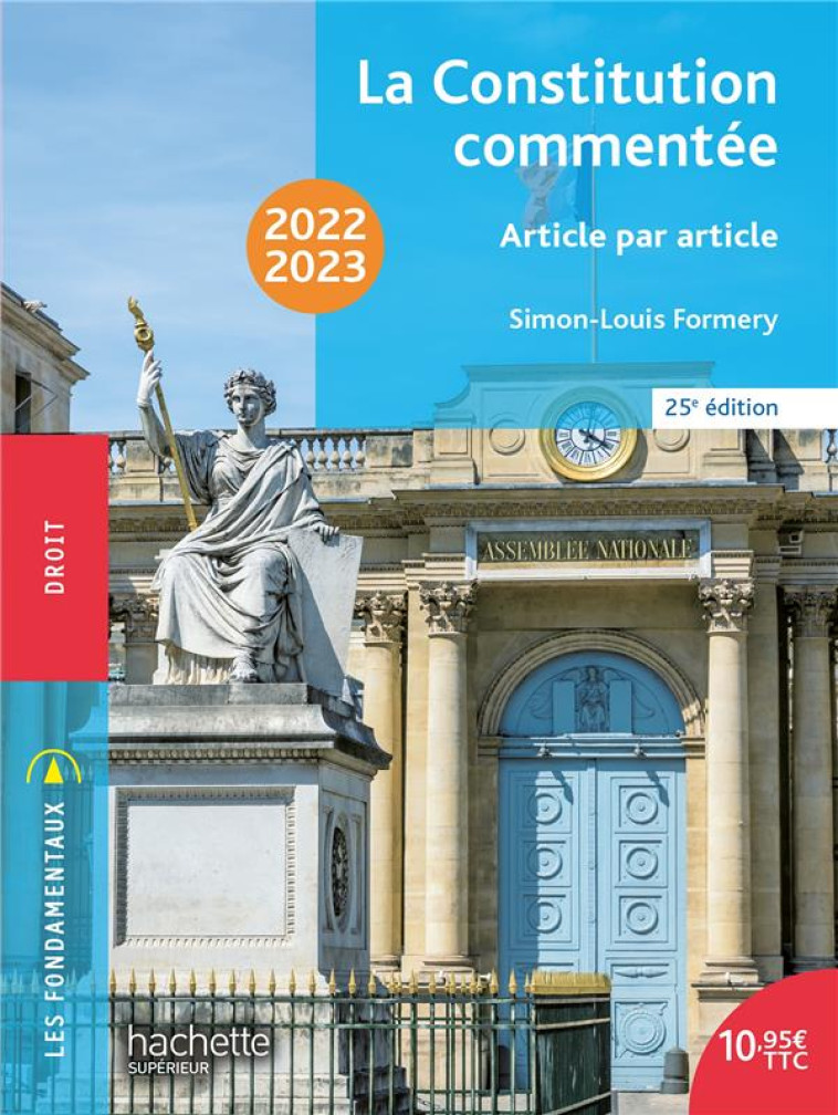 LA CONSTITUTION COMMENTEE : ARTICLE PAR ARTICLE (EDITION 2022/2023) - FORMERY SIMON-LOUIS - HACHETTE