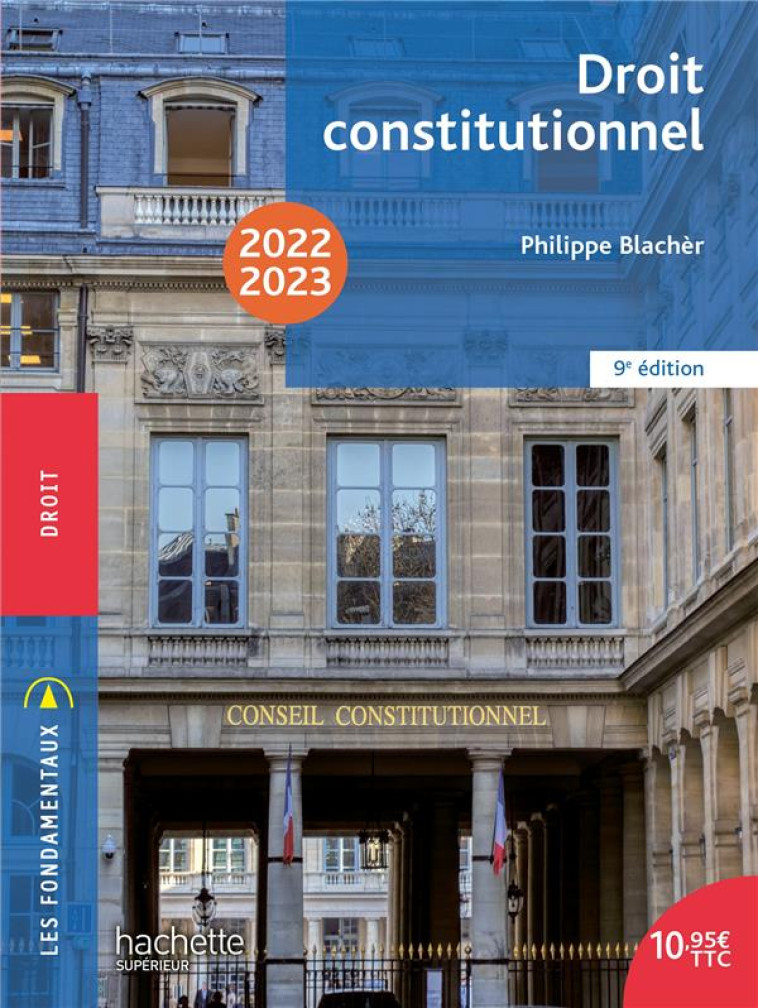 DROIT CONSTITUTIONNEL (EDITION 2022/2023) - BLACHER PHILIPPE - HACHETTE