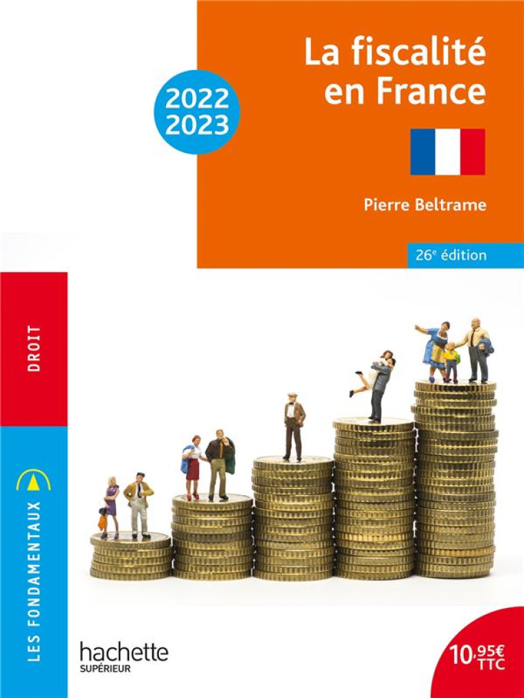 LA FISCALITE EN FRANCE (EDITION 2022/2023) - BELTRAME PIERRE - HACHETTE