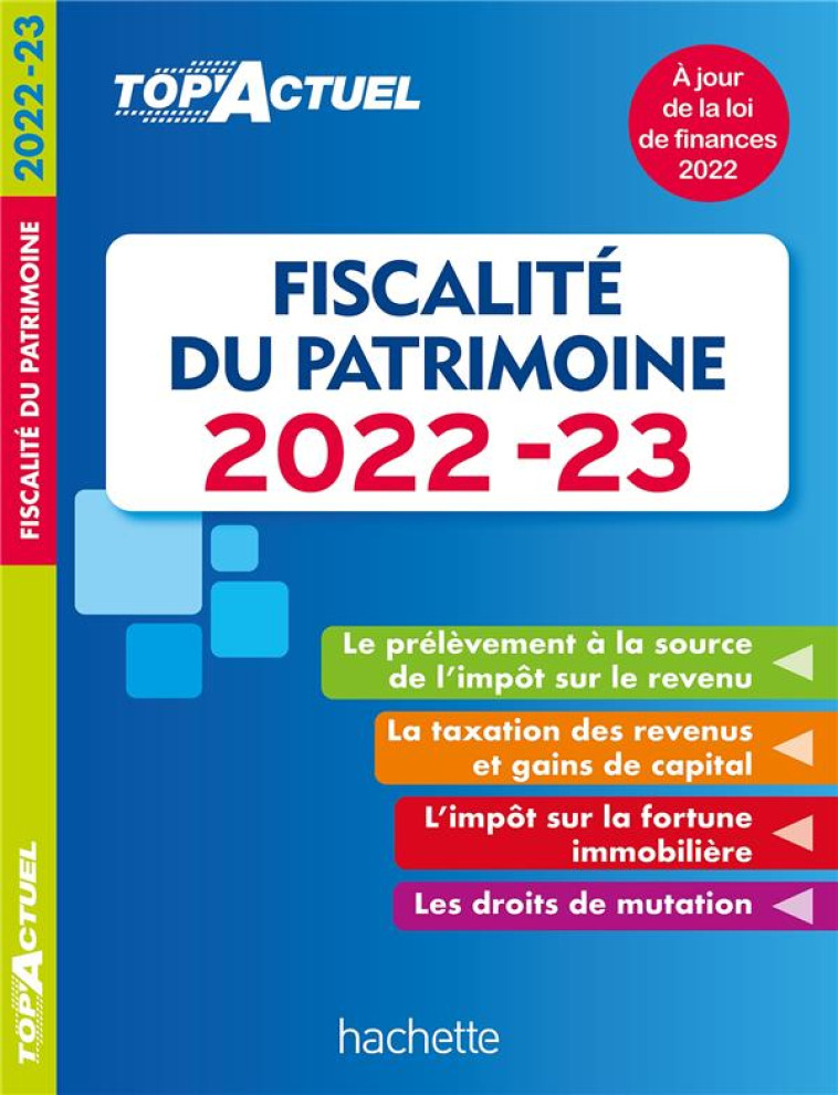 TOP ACTUEL FISCALITE DU PATRIMOINE 2022-2023 - MEYER GILLES - HACHETTE