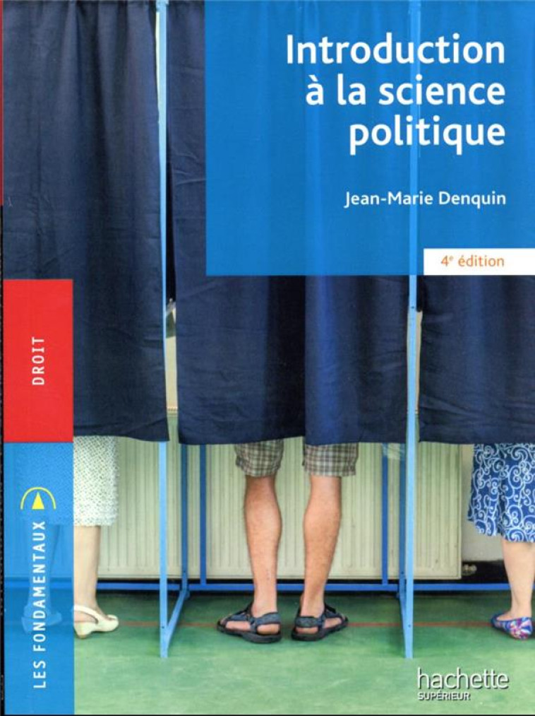 INTRODUCTION A LA SCIENCE POLITIQUE (4E EDITION) - DENQUIN JEAN-MARIE - HACHETTE