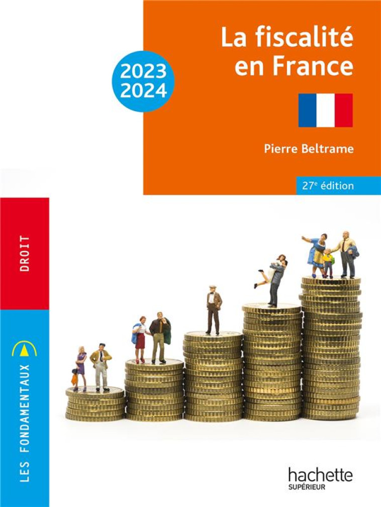 LA FISCALITE EN FRANCE (EDITION 2023/2024) - BELTRAME PIERRE - HACHETTE