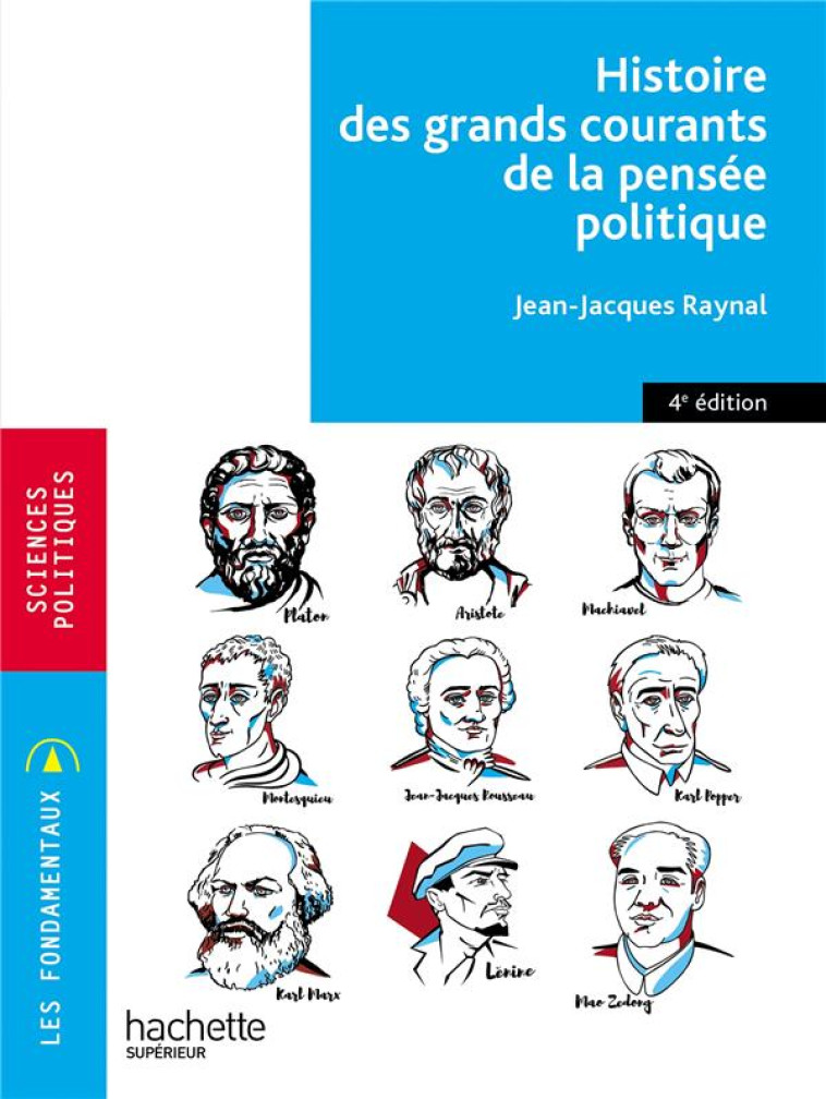 L'HISTOIRE DES GRANDS COURANTS DE LA PENSEE POLITIQUE (4E EDITION) - RAYNAL JEAN-JACQUES - HACHETTE