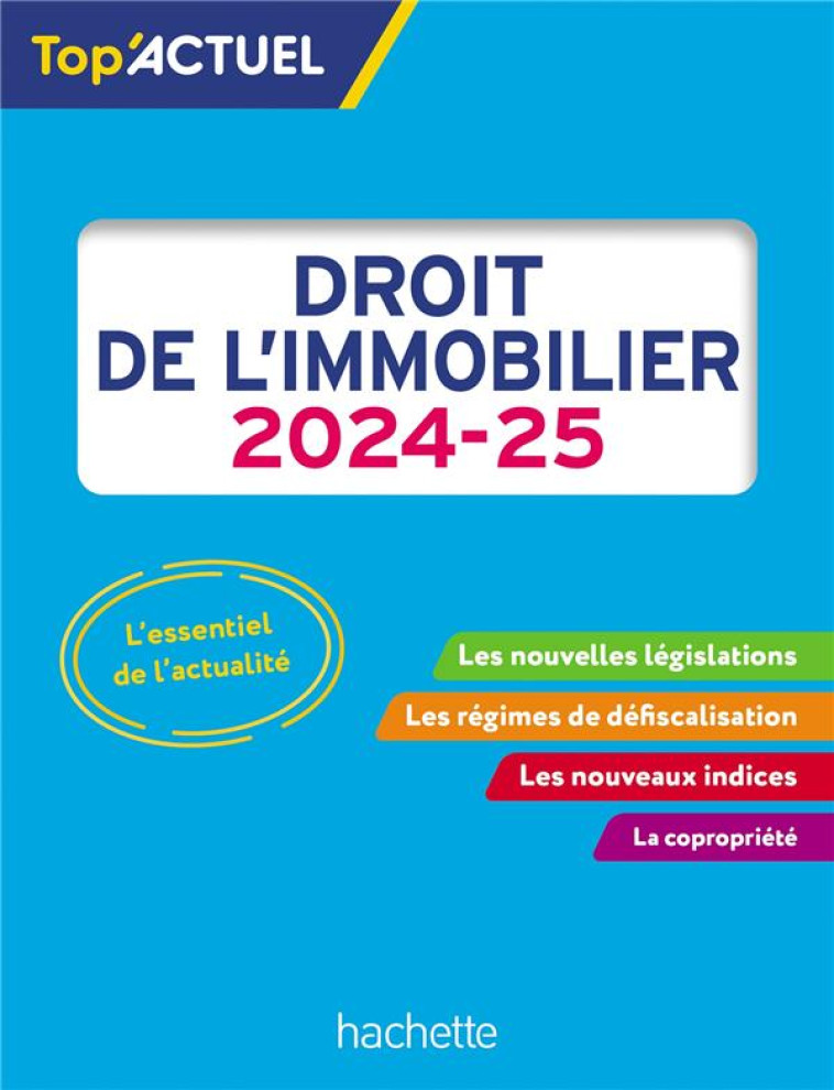 TOP'ACTUEL : DROIT DE L'IMMOBILIER (EDITION 2024/2025) - BETTINI - HACHETTE