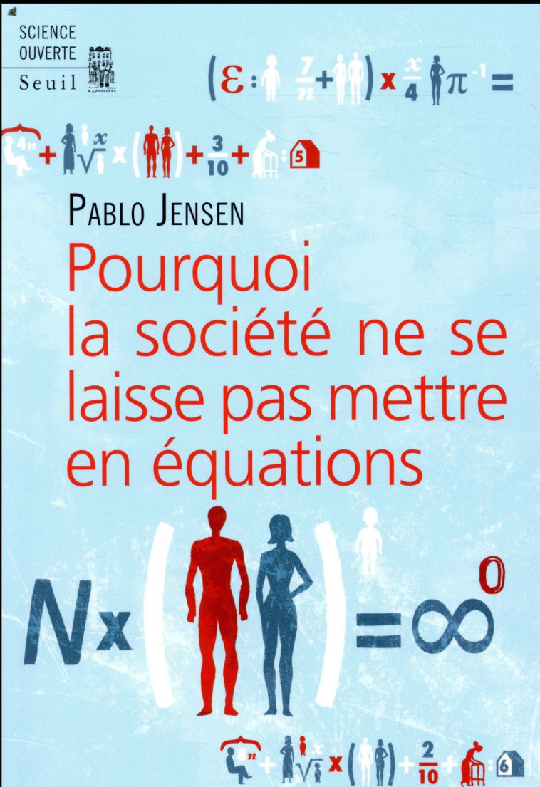 POURQUOI LA SOCIETE NE SE LAISSE PAS METTRE EN EQUATION - JENSEN PABLO - SEUIL