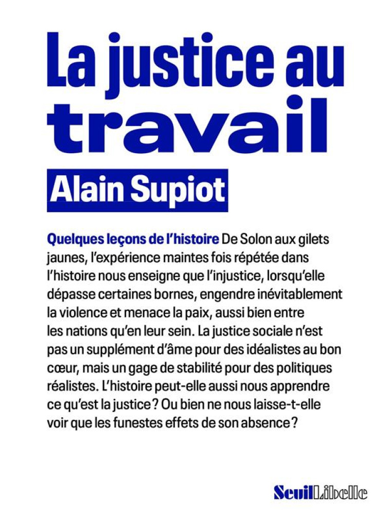 LA JUSTICE AU TRAVAIL : QUELQUES LECONS DE L'HISTOIRE - SUPIOT ALAIN - SEUIL