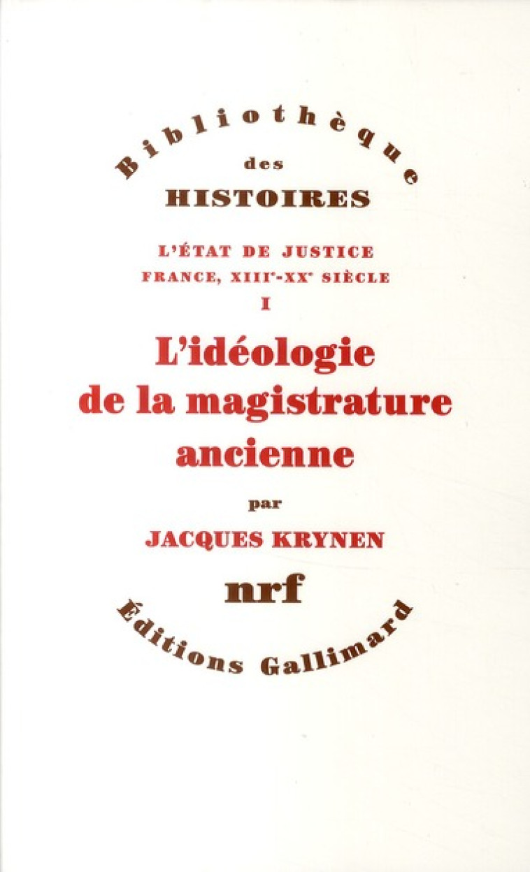 L'IDEOLOGIE DE LA MAGISTRATURE ANCIENNE - KRYNEN JACQUES - GALLIMARD