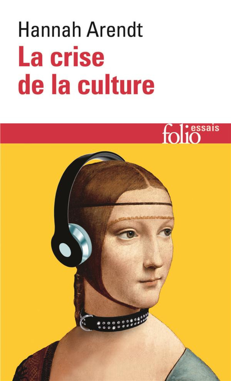 LA CRISE DE LA CULTURE - ARENDT HANNAH - GALLIMARD