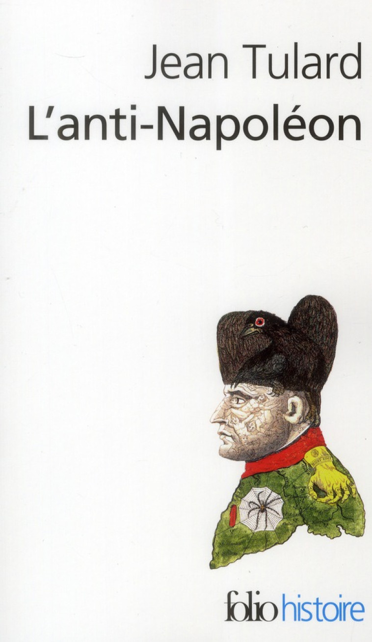 L'ANTI-NAPOLEON  -  LA LEGENDE NOIRE DE L'EMPEREUR - TULARD JEAN - Gallimard