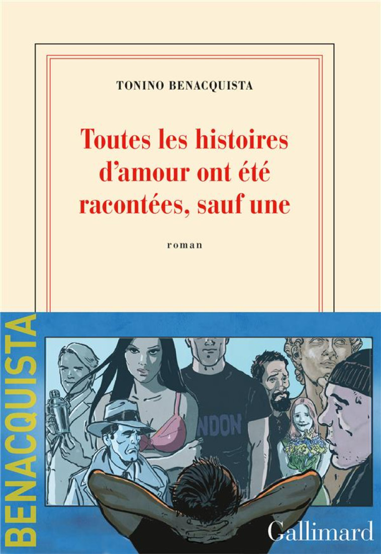 TOUTES LES HISTOIRES D'AMOUR ONT ETE RACONTEES, SAUF UNE - BENACQUISTA TONINO - NC