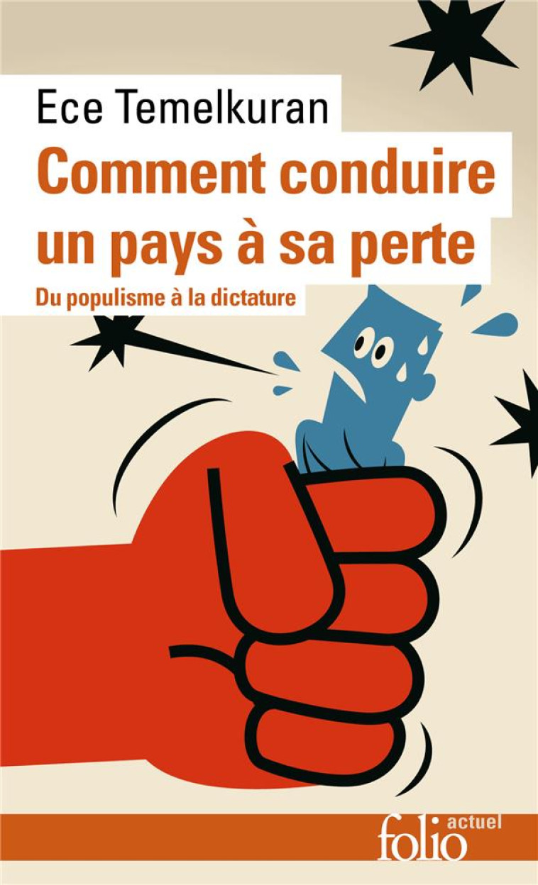 COMMENT CONDUIRE UN PAYS A SA PERTE  -  DU POPULISME A LA DICTATURE - TEMELKURAN ECE - GALLIMARD