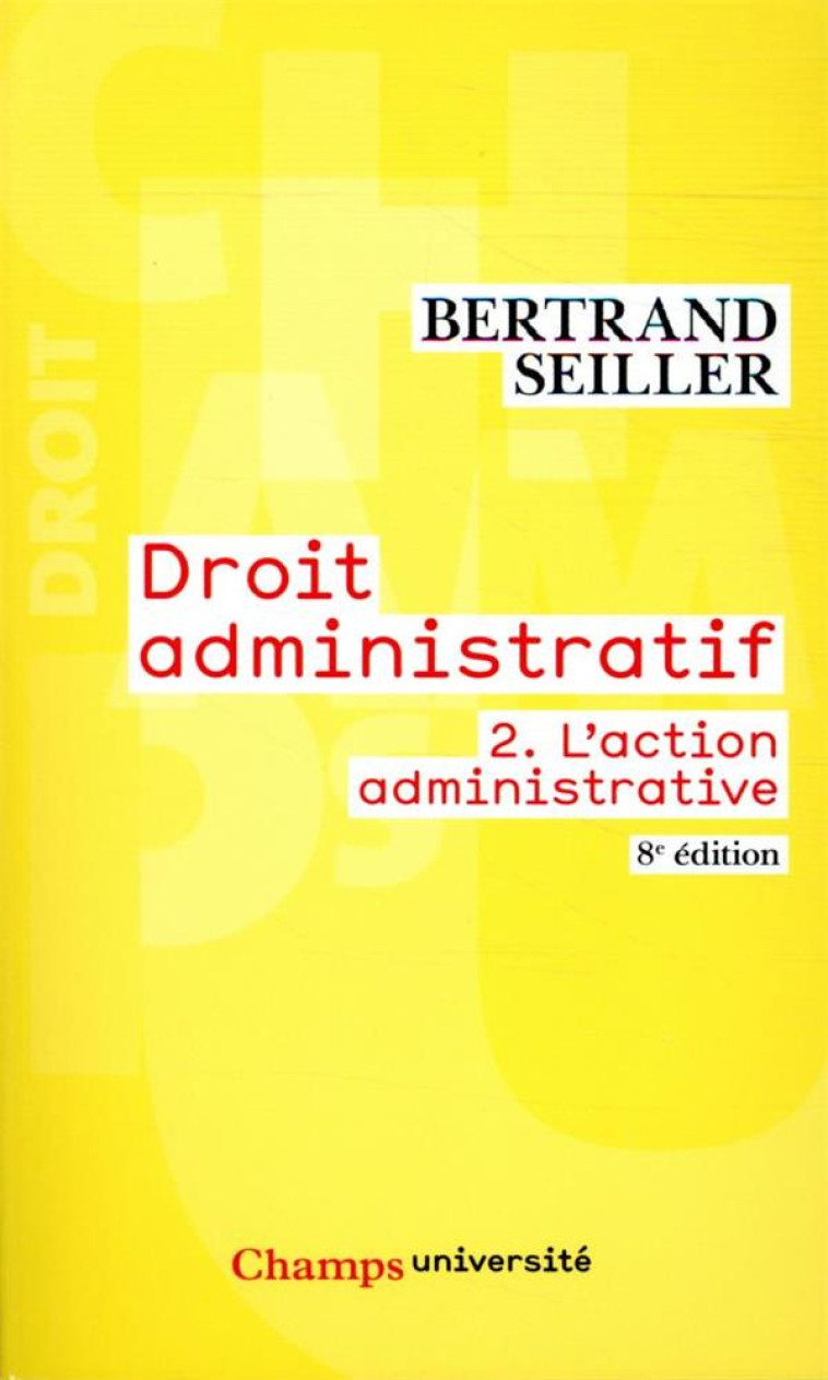 DROIT ADMINISTRATIF (TOME 2-L'ACTION ADMINISTRATIVE) - SEILLER BERTRAND - FLAMMARION