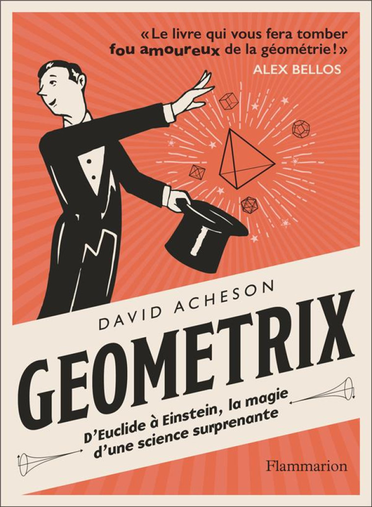 GEOMETRIX : D'EUCLIDE A EINSTEIN, LA MAGIE D'UNE SCIENCE SURPRENANTE - ACHESON DAVID - FLAMMARION