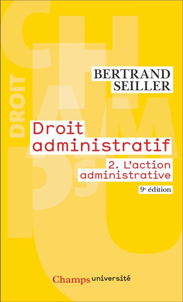 DROIT ADMINISTRATIF TOME 2 : L'ACTION ADMINISTRATIVE (9E EDITION) - SEILLER BERTRAND - FLAMMARION