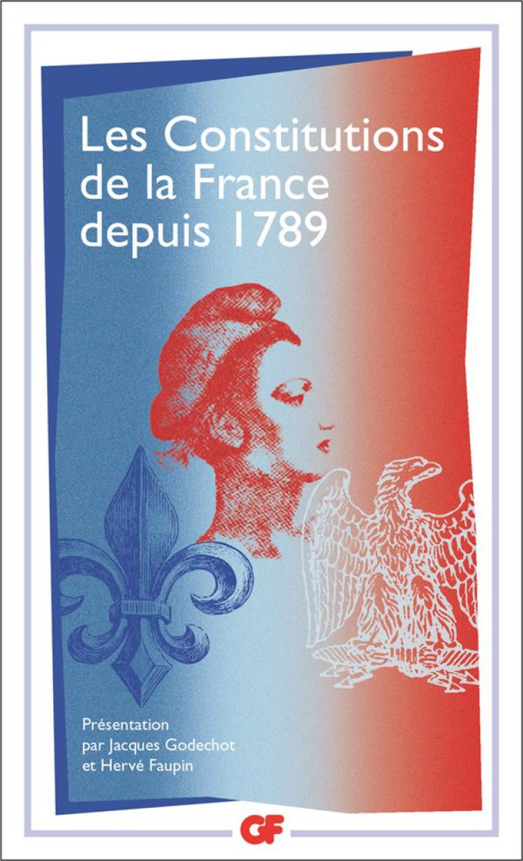 LES CONSTITUTIONS DE LA FRANCE DEPUIS 1789 - COLLECTIF - FLAMMARION