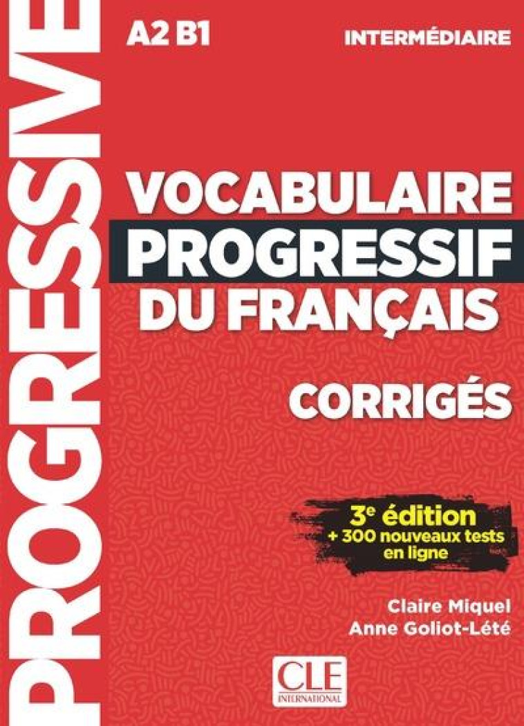 VOCABULAIRE PROGRESSIF DU FRANCAIS  -  FLE  -  A2-B1  -  CORRIGES (3E EDITION) - MIQUEL/GOLIOT-LETE - CLE international