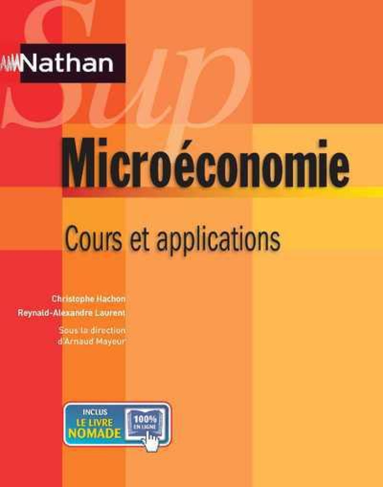 NATHAN SUP : MICROECONOMIE  -  COURS ET APPLICATIONS - HACHON/LAURENT - NATHAN